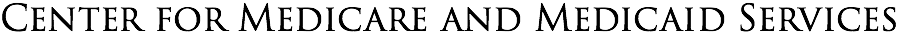 Center for Medicare and Medicaid Services